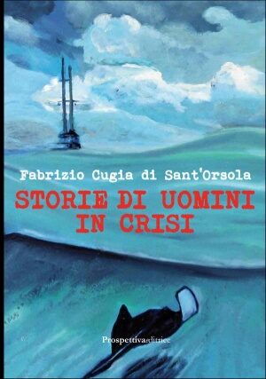 storie-di-uomini-in-crisi-fabrizio-curgia-di-sant-orsola storie-di-uomini-in-crisi-fabrizio-curgia-di-sant-orsola