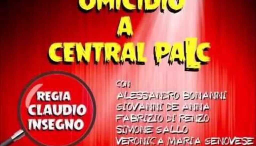 “Omicidio a Central Palc”, dal 23 al 26 aprile Teatro Planet ore 21