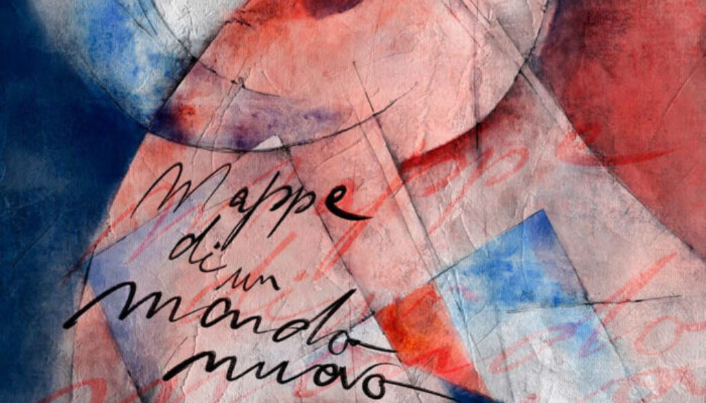 Mappe-di-un-mondo-nuovo_-immagine-Walter-Sardonini.jpg Mappe-di-un-mondo-nuovo_-immagine-Walter-Sardonini.jpg