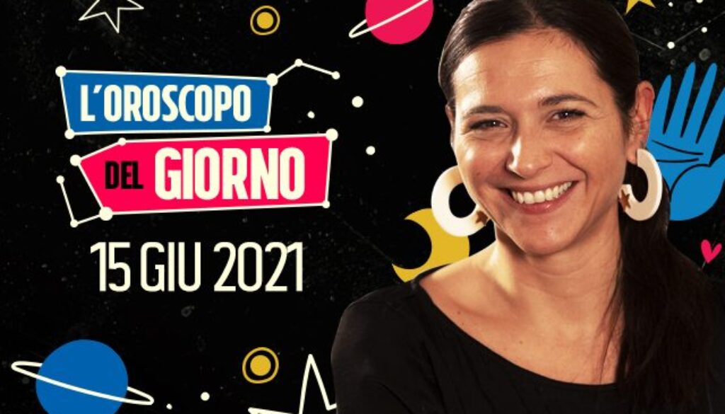 oroscopo-del-giorno-15-giugno-2021.jpg oroscopo-del-giorno-15-giugno-2021.jpg