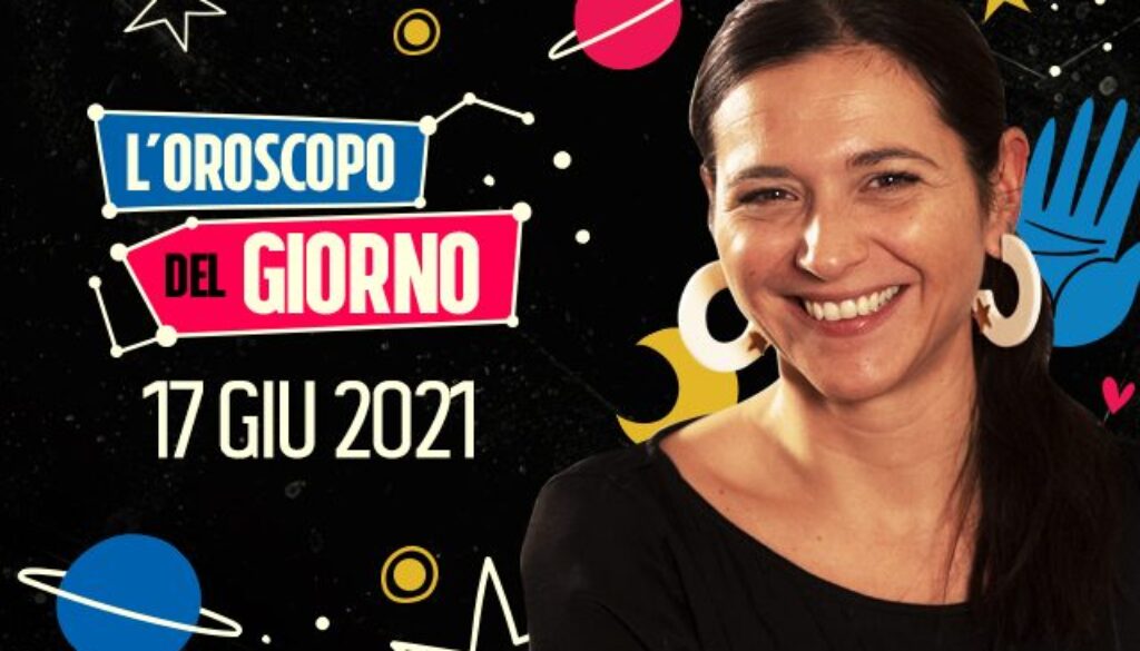 oroscopo-del-giorno-17-giugno-2021.jpg oroscopo-del-giorno-17-giugno-2021.jpg