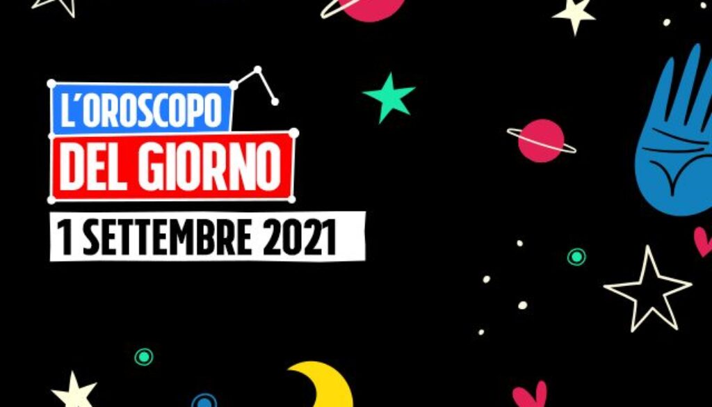1-settembre-2021-oroscopo.jpg 1-settembre-2021-oroscopo.jpg