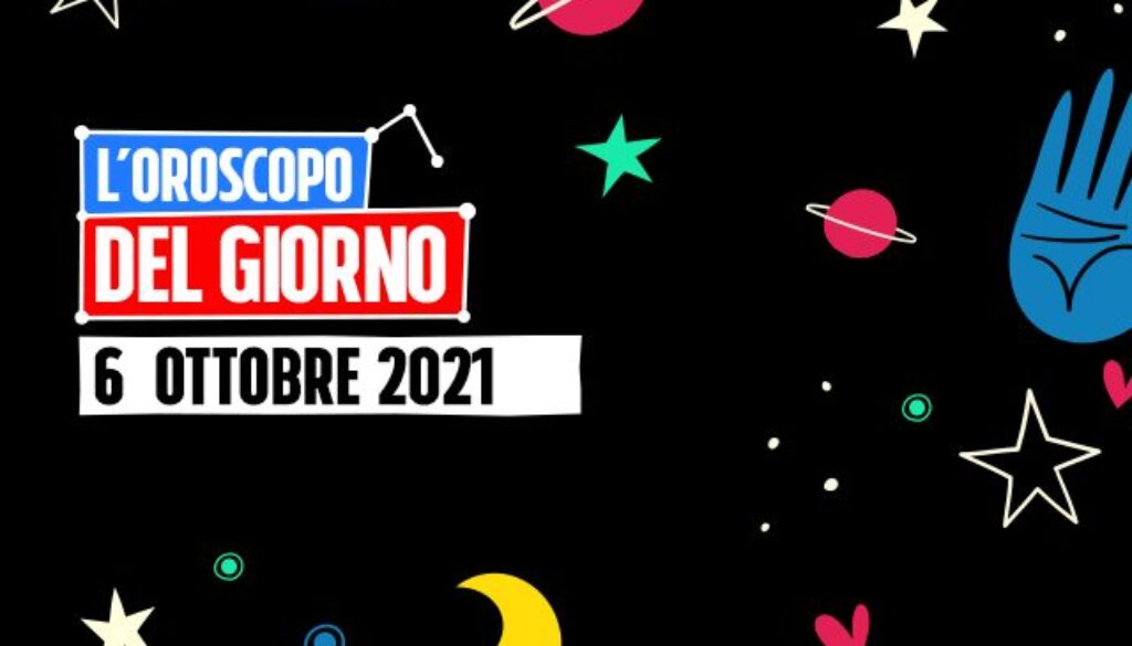 6-ottobre-2021-oroscopo-del-giorno.jpg
