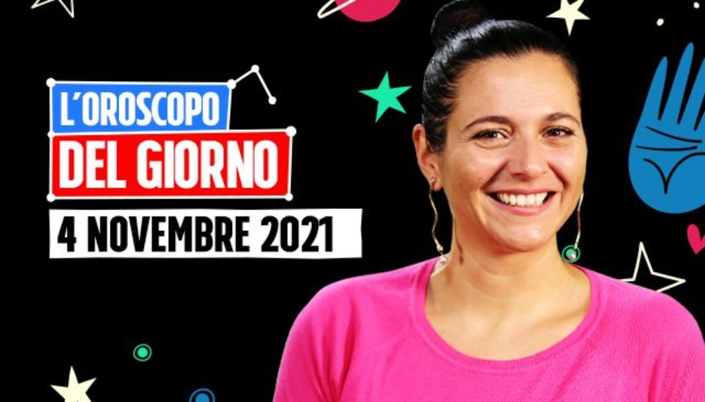 4-novembre-2021-oroscopo-del-giorno-.jpg 4-novembre-2021-oroscopo-del-giorno-.jpg