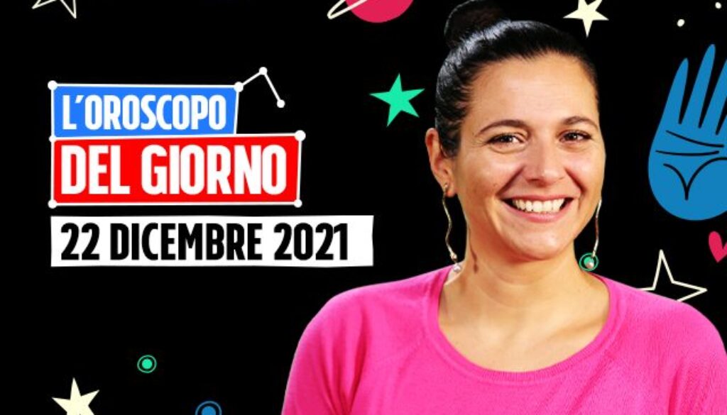oroscopo-del-giorno-22-dicembre-2021.jpg oroscopo-del-giorno-22-dicembre-2021.jpg