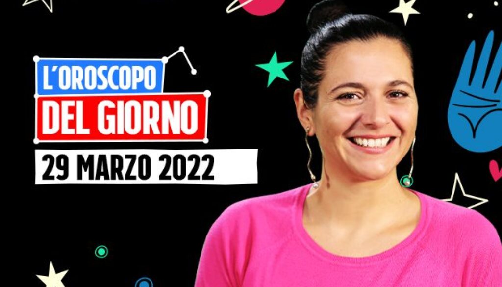 oroscopo-del-giorno-29-marzo-2022.jpg