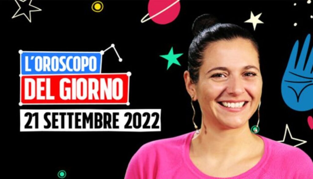 oroscopo_giorno_21_settemnbre_2022.jpg