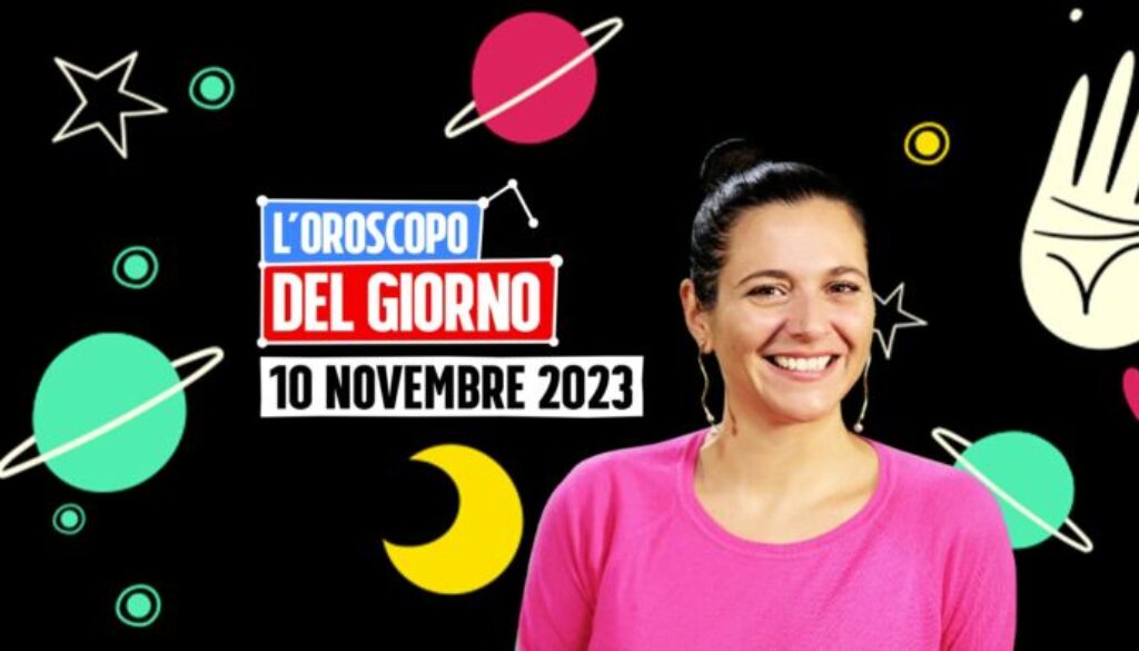 oroscopo-del-giorno-10-novembre-2023.jpg oroscopo-del-giorno-10-novembre-2023.jpg